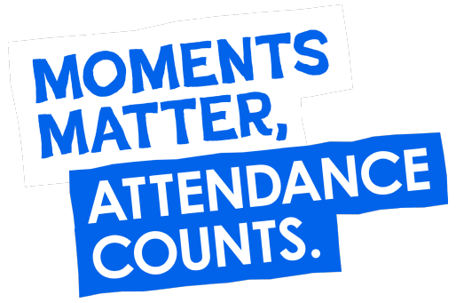 Moments Matter, Attendance Counts 